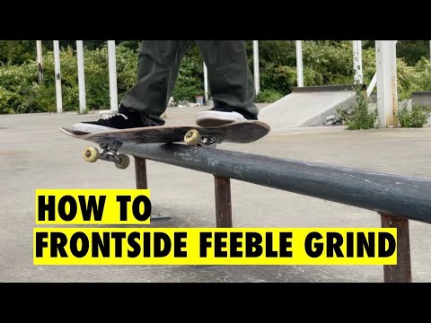 How to FRONT FEEBLE GRIND in 3 EASY STEPS