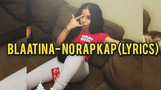 Blaatina- No Rap Kap (lyrics)