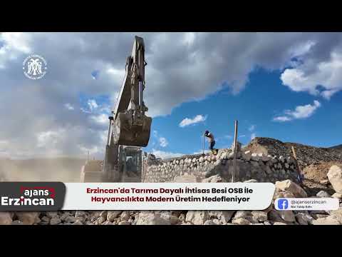 Erzincan'da Tarıma Dayalı İhtisas Besi OSB İle Hayvancılıkta Modern Üretim Hedefleniyor