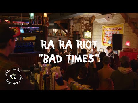 Bad Times - Ra Ra Riot