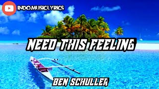 Ben Schuller-Need This Feeling (Lyrics)