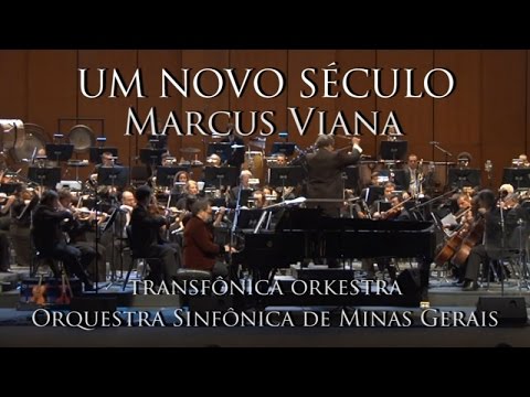 Marcus Viana e Orquestra Sinfonica de Minas Gerais - a versão completa de "Um Novo Século