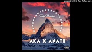 AKA x Anatii – Holy Mountain