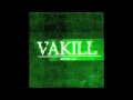 Vakill - My Heaven Your Hell