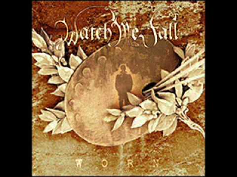 Watch Me Fall - Worn Out