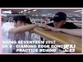 [ENG SUB] GOING SEVENTEEN 2017 Ep. 8 - Diamond Edge Concert Practice Behind
