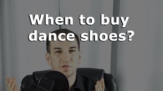 When to buy dance shoes?