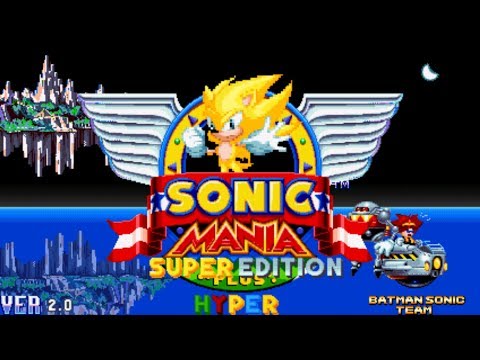 Sonic Mania: Super Plus Hyper Edition! (Demo) || Ultimate Expansion (720p/60fps)