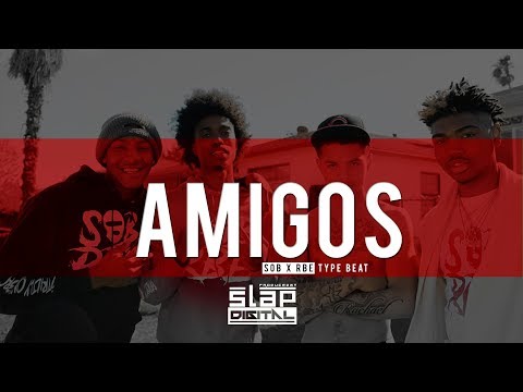*FREE* SOB x RBE Type Beat (2018) "Amigos"