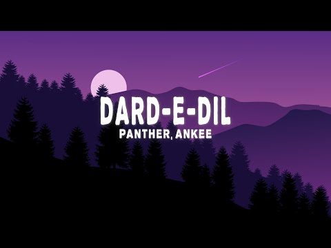 Panther, Ankee - Dard-E-Dil (Lyrics)