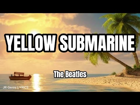 YELLOW SUBMARINE (LYRICS) - The Beatles