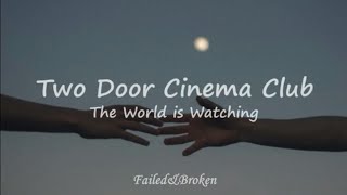 Two Door Cinema Club - The World is Watching [Sub. Español e Inglés]