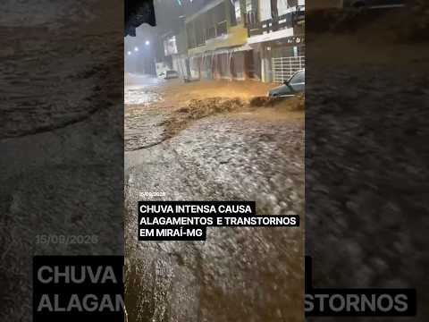 Chuva intensa atinge Miraí-MG #chuvas #minasgerais #climatempo #shortvideo #youtubeshorts #shorts