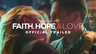 Faith, Hope &amp; Love Trailer