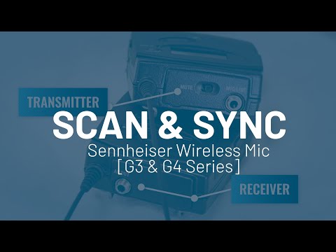 Scan and Sync Your Sennheiser G3 & G4 Series Wireless Mic