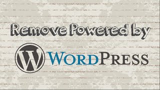 How to remove powered by Wordpress footer with 2 Methods