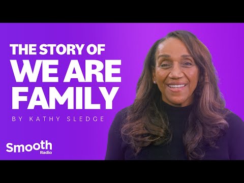 The Story of 'We Are Family' by Sister Sledge, told by Kathy Sledge | Smooth Radio