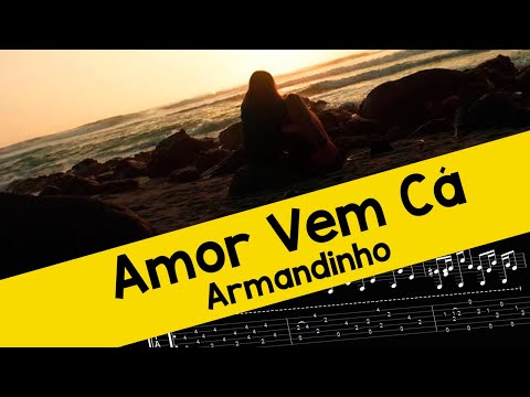 Amor Vem Cá - Armandinho