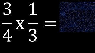 3/4 times 1/3 . multiplication of fractions . 3/4 x 1/3