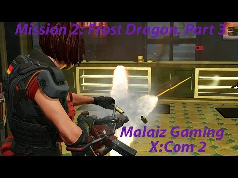 Malaiz Gaming - Mission 2, Frost Dragon part III - X:Com 2