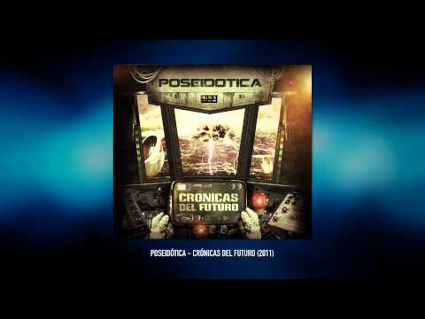 Poseidótica - Crónicas del Futuro (2011) FULL ALBUM