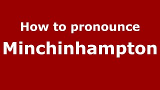 How to pronounce Minchinhampton