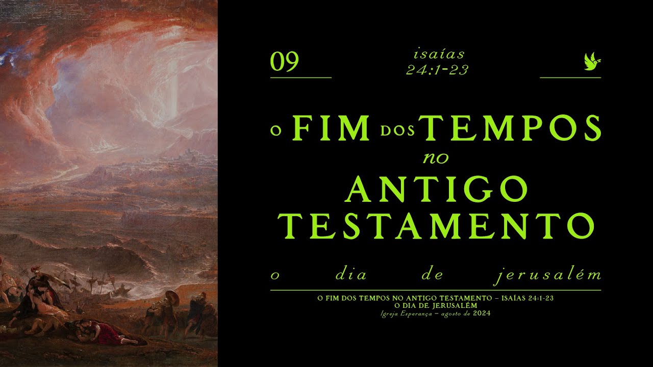 9 - O Fim dos Tempos no Ant.Testamento - O Dia de Jerusalém - Pr. Guilherme de Carvalho