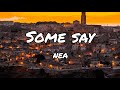 Some Say - by NEA | Lyrics [1 hour]