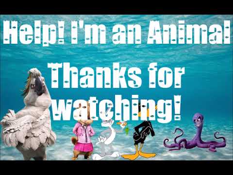 "Help! I'm an Animal" Part 19 - End Credits