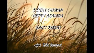 Download lagu DENNY CAKNAN FT HEPPY ASMARA - SAKIT RINDU ( VIDIO LIRIK) mp3