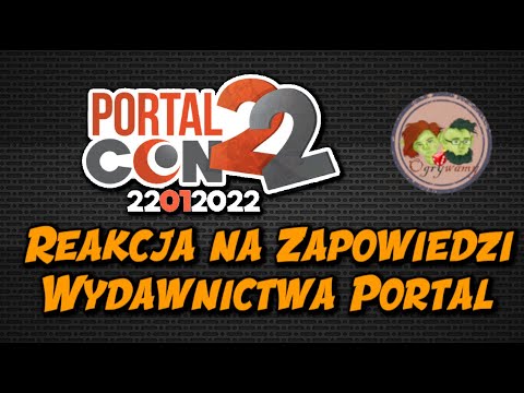 Portalcon 2022 | Reakcja na zapowiedzi wydawnicze Portal 2022