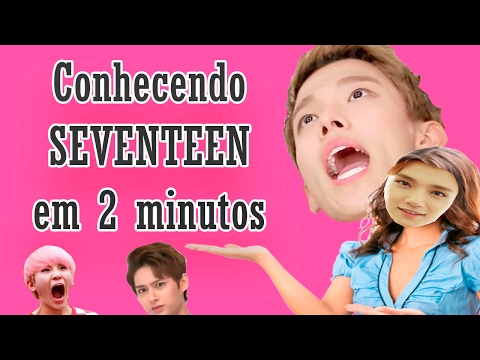 CONHECENDO SEVENTEEN EM 2 MINUTOS