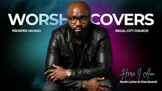 Here I Am (Standing in the Need of Prayer) | Kevin LeVar Cover — Prosper Nkomo x Regal City Church