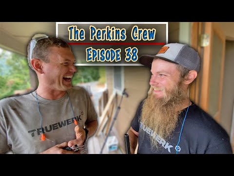The Perkins Crew // Episode 38 -- The Nantahala Retreat is Looking Nice!