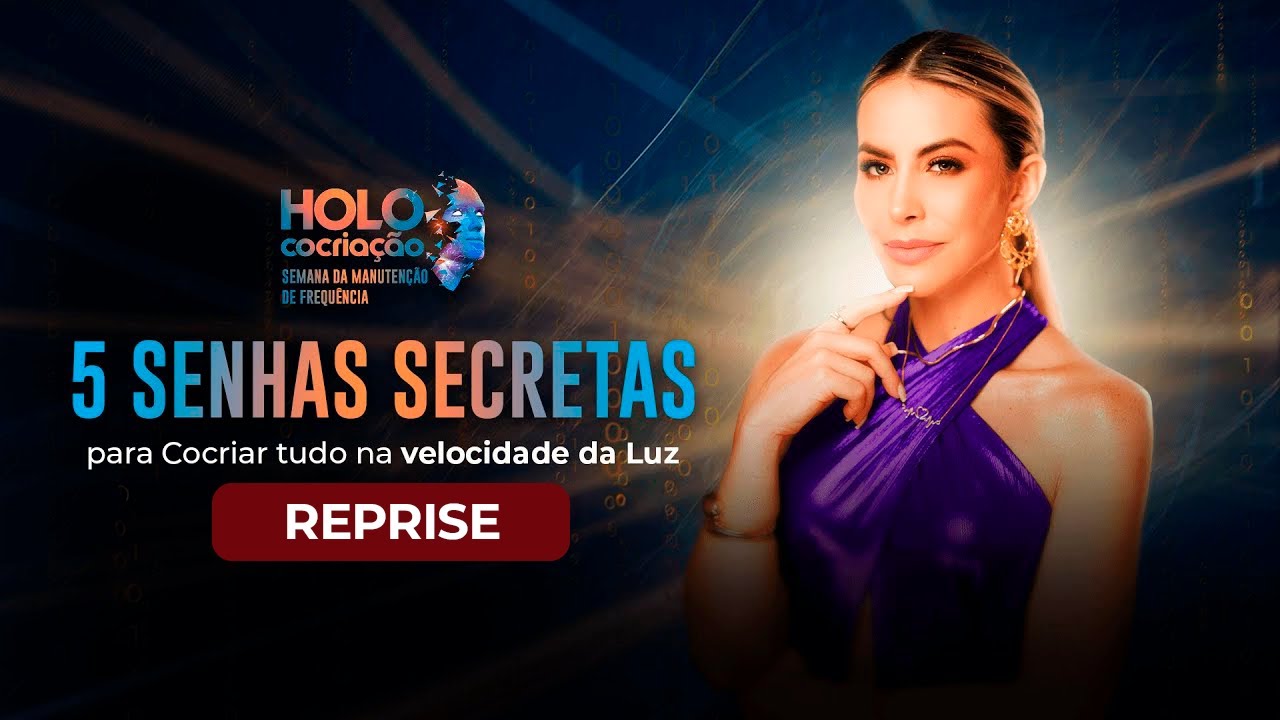 5 Senhas Secretas para cocriar tudo na Velocidade da luz - REPRISE