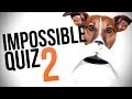 WHY IS THERE MORE? - Impossible Quiz 2
