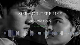 Download lagu Mera Dil Tere Liye Dj Remix Song - Sawan Ultra Bass🔊 mp3