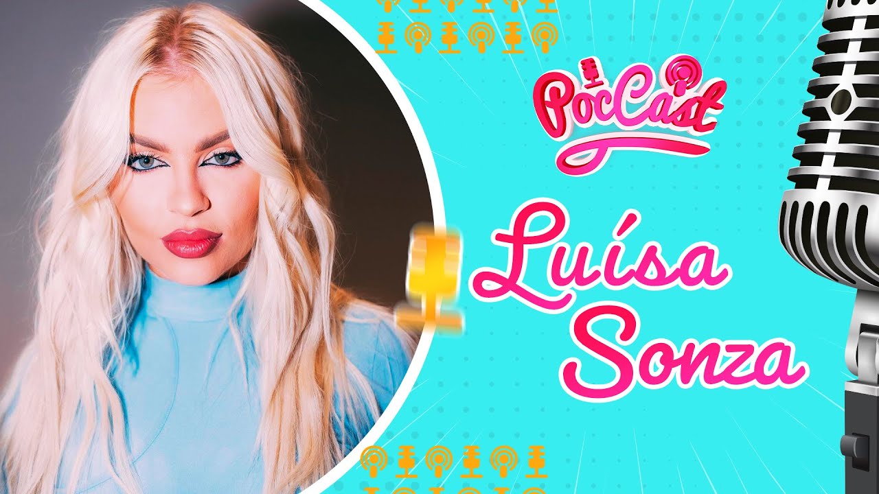 LUÍSA SONZA - POCCAST #03