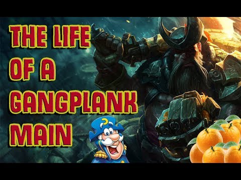 The Life Of a Gangplank Main