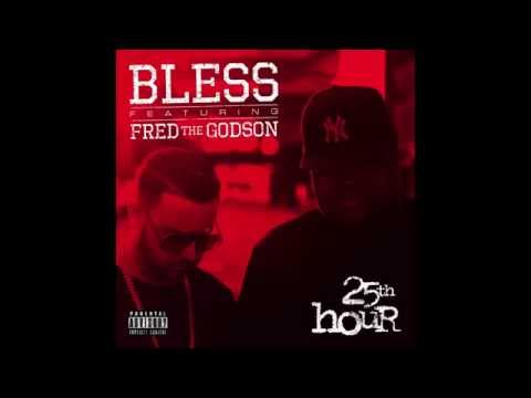 BLESS - 25th Hour feat. Fred The Godson (AUDIO)