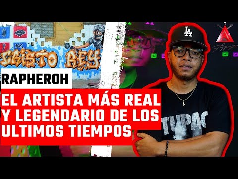 RAPHEROH: EL ARTISTA MAS REAL Y LEGENDARIO DE LOS ÚLTIMOS TIEMPOS 🔥