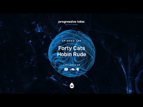 147 I Progressive Tales with Forty Cats & Hobin Rude