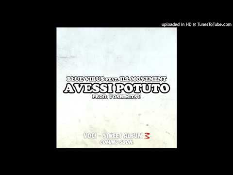 Blue Virus - Avessi potuto (feat. Ill Movement) (prod. Yoshimitsu)