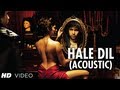Hale Dil Acoustic Full Video Song HD Murder 2 Emraan Hashmi Jacqueline Fernandez