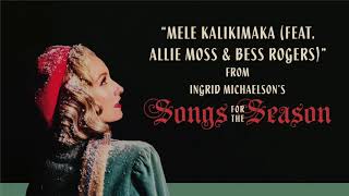 Ingrid Michaelson - &quot;Mele Kalikimaka (Feat. Allie Moss &amp; Bess Rogers)&quot; (Official Audio)