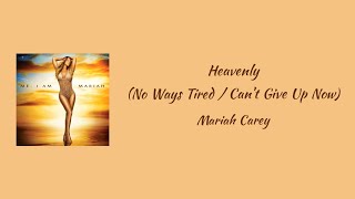 Mariah Carey - Heavenly (No Ways Tired / Can’t Give Up Now) || lyrics