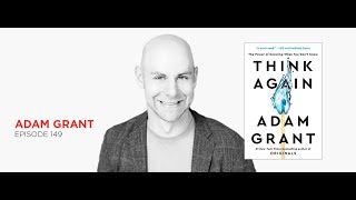 Think Again: Adam Grant