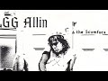 GG ALLIN + THE SCUMFUCS I Wanna Fuck Your Brains Out EP FULL 1985