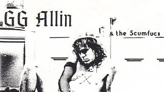 GG ALLIN + THE SCUMFUCS I Wanna Fuck Your Brains Out EP FULL 1985