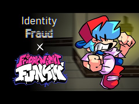 FRIDAY NIGHT FUNKIN x IDENTITY FRAUD (FNF Mod)